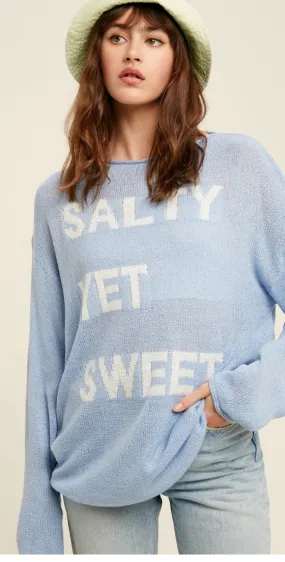 SALTY BUT SWEET SWEATER